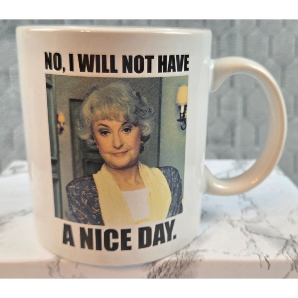 The Golden Girls 20 Oz Ceramic Coffee Mug No, I Will Not Have A Nice Day‎